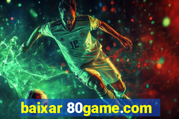 baixar 80game.com